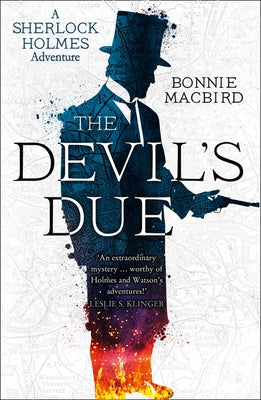The Devil's Due (a Sherlock Holmes Adventure, Book 3) by Macbird, Bonnie