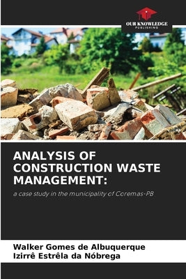 Analysis of Construction Waste Management by Gomes de Albuquerque, Walker