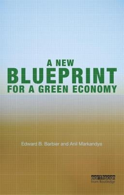 A New Blueprint for a Green Economy by Barbier, Edward B.