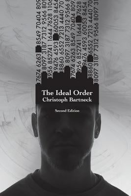 The Ideal Order: Second Edition by Bartneck Phd, Christoph