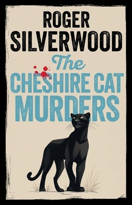 The Cheshire Cat Murders by Silverwood, Roger