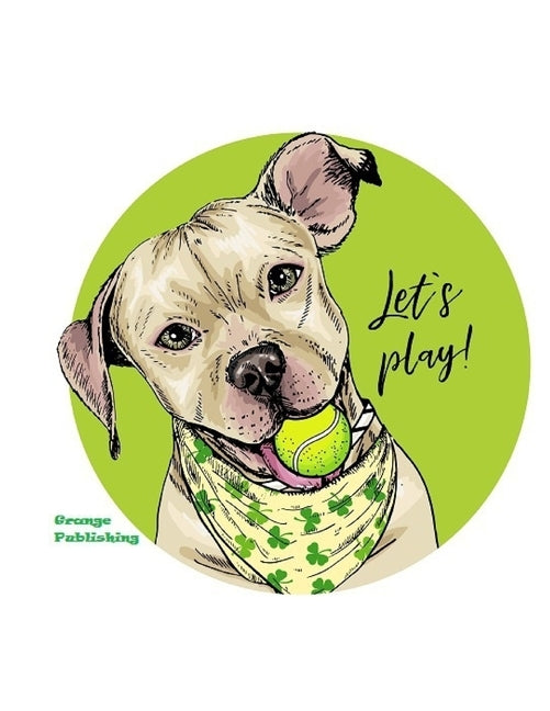 Lets Play: 120 Page Drawing Pad Ideal For Dog Lovers Worldwide by Publishing, Grange
