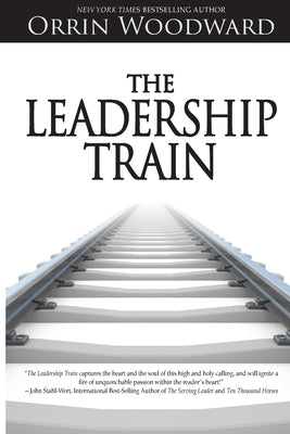 The Leadership Train by Woodward, Orrin