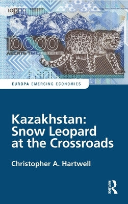 Kazakhstan: Snow Leopard at the Crossroads by Hartwell, Christopher
