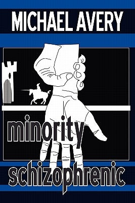 Minority Schizophrenic by Avery, Michael