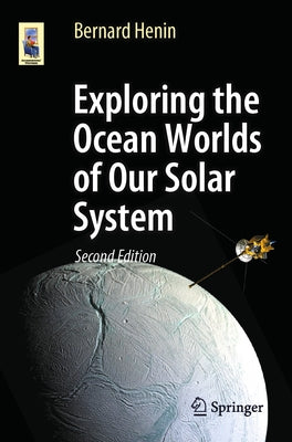 Exploring the Ocean Worlds of Our Solar System by Henin, Bernard