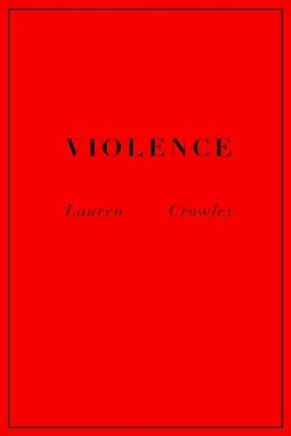 Violence by Crowley, Lauren
