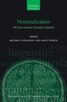 Nominalization: 50 Years on from Chomsky's Remarks by Alexiadou, Artemis