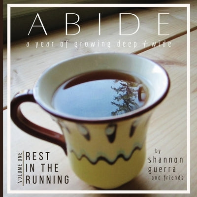 Rest in the Running: A Year of Growing Deep and Wide by Guerra, Shannon