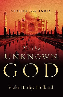 To The Unknown God by Holland, Vicki Harley
