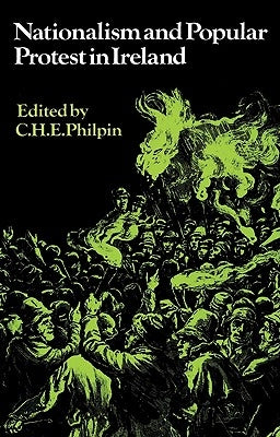 Nationalism and Popular Protest in Ireland by Philpin, Charles H. E.