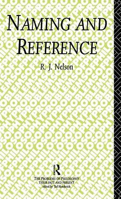 Naming and Reference: The Link of Word to Object by Nelson, R. J.
