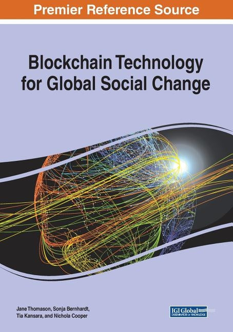 Blockchain Technology for Global Social Change by Thomason, Jane