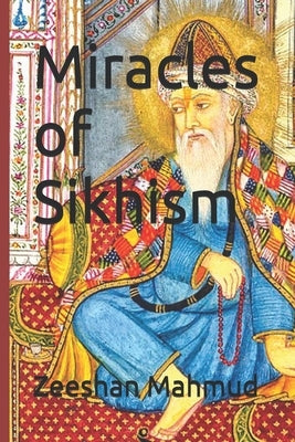 Miracles of Sikhism by Mahmud, Zeeshan