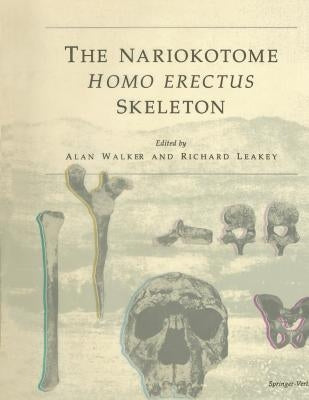 The Nariokotome Homo Erectus Skeleton by Walker, Alan