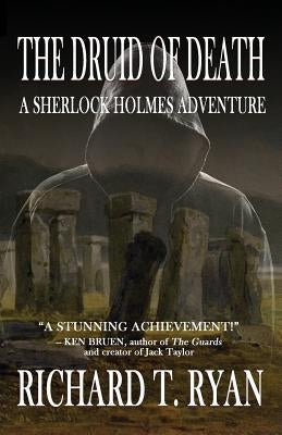 The Druid of Death - A Sherlock Holmes Adventure by Ryan, Richard T.