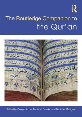 The Routledge Companion to the Qur'an by Archer, George