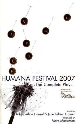 Humana Festival 2007: The Complete Plays by Hansel, Adrien-Alice