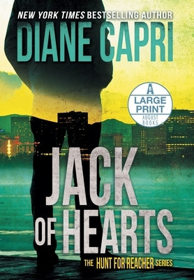 Jack of Hearts Large Print Hardcover Edition: The Hunt for Jack Reacher Series by Capri, Diane