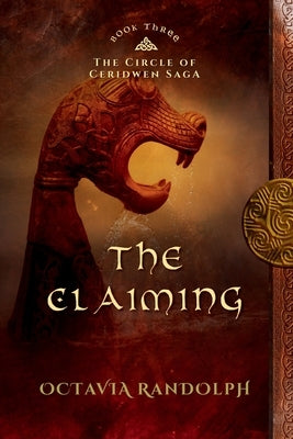 The Claiming: Book Three of The Circle of Ceridwen Saga by Randolph, Octavia