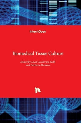 Biomedical Tissue Culture by Ceccherini-Nelli, Luca