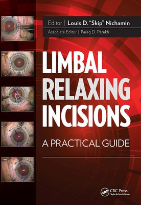 Limbal Relaxing Incisions: A Practical Guide by Nichamin, Louis