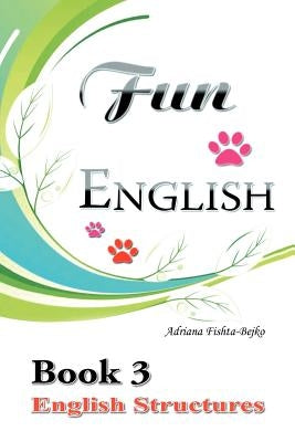Fun English Book 3: English Structures by Bejko, Adriana