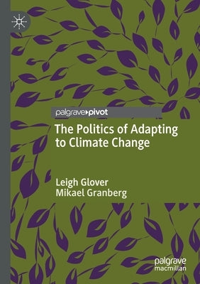 The Politics of Adapting to Climate Change by Glover, Leigh