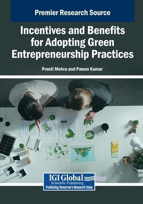 Incentives and Benefits for Adopting Green Entrepreneurship Practices by Mehra, Preeti