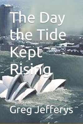 The Day the Tide Kept Rising by Jefferys, Greg