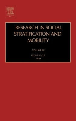 Research in Social Stratification and Mobility: Volume 20 by Leicht, Kevin T.