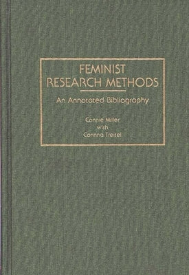 Feminist Research Methods: An Annotated Bibliography by Miller, Constance