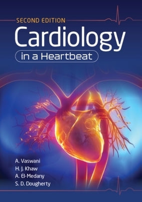 Cardiology in a Heartbeat, Second Edition by Vaswani, Amar