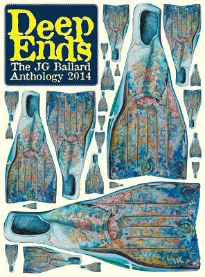Deep Ends: The J.G. Ballard Anthology 2014 by McGrath, Rick