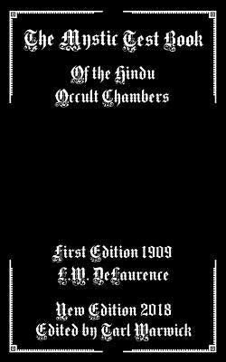 The Mystic Test Book: Of the Hindu Occult Chambers by Warwick, Tarl