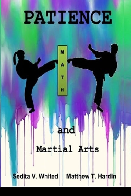 Patience: Math and Martial Arts by Hardin, Matthew T.