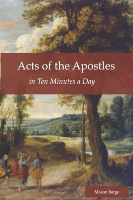 Acts of the Apostles: in Ten Minutes a Day by Barge, Mason