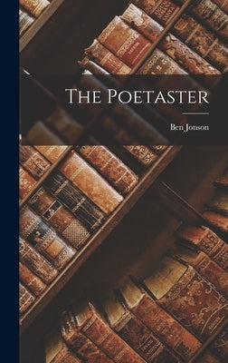 The Poetaster by Jonson, Ben