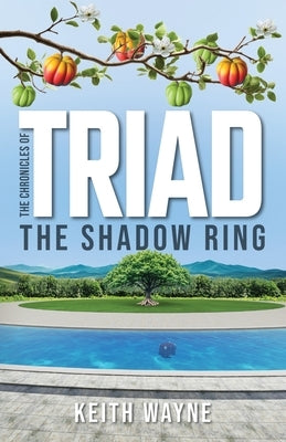 The Chronicles of TRIAD: The Shadow Ring by Wayne, Keith