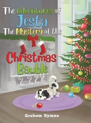 The Adventures of Jesta - The Mystery of the Christmas Bauble by Hyman, Graham