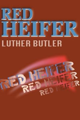 Red Heifer by Butler, Luther