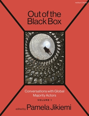 Out of the Black Box: Conversations with Global Majority Actors Volume 1 by Jikiemi, Pamela
