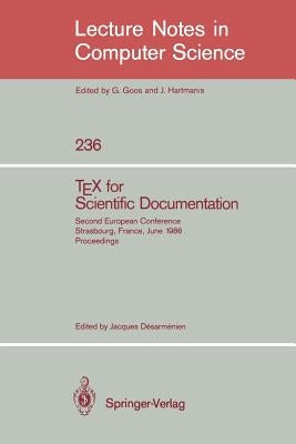 Tex for Scientific Documentation: Second European Conference, Strasbourg, France, June 19-21, 1986. Proceedings by Desarmenien, Jacques