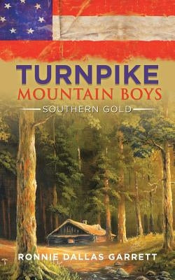 Turnpike Mountain Boys: Southern Gold by Garrett, Ronnie Dallas