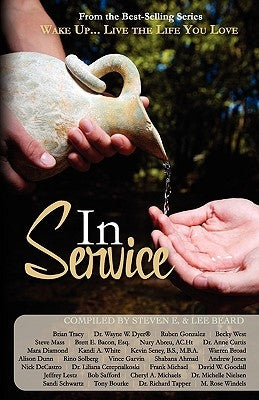Wake Up...Live the Life You Love: In Service by E, Steven