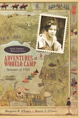 Adventures at Wohelo Camp: Summer of 1928 by O'Leary, Margaret R.