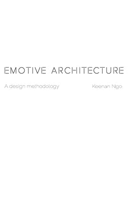 Emotive Architecture by Ngo, Keenan