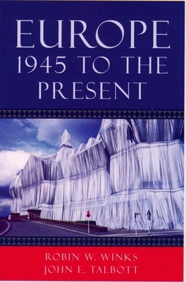Europe, 1945 to the Present by Winks, Robin W.