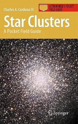 Star Clusters: A Pocket Field Guide by Cardona III, Charles A.