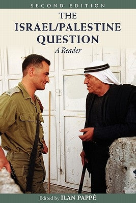 The Israel/Palestine Question: A Reader by Pappé, Ilan